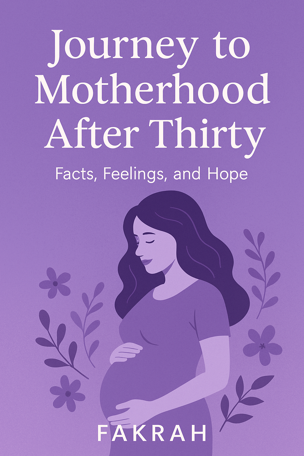My Journey to Motherhood After Thirty